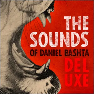 The Sounds Of Daniel Bashta Deluxe by Daniel Bashta