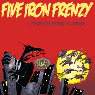 The Second Coming Of Cheeses... by Five Iron Frenzy