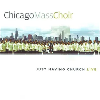 Just Having Church by Chicago Mass Choir
