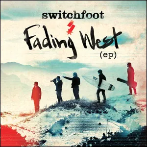 Fading West EP by Switchfoot