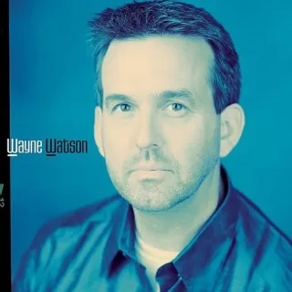 Wayne Watson by Wayne Watson