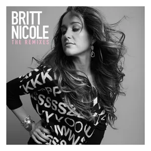 The Remixes by Britt Nicole