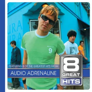 8 Great Hits by Audio Adrenaline