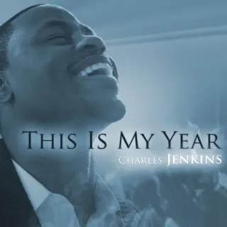 This Is My Year - Single by Charles Jenkins