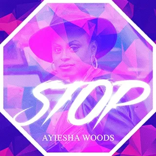 Stop - Single by Ayiesha Woods