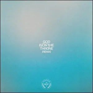 God Is On The Throne (Remix) (Single) by We The Kingdom