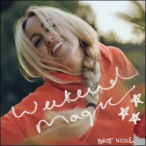Weekend Magic (Single) by Britt Nicole