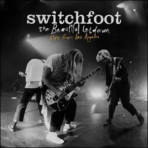 The Beautiful Letdown (Live from Los Angeles) by Switchfoot
