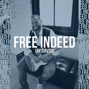 Free Indeed (Single) by Jay Davids