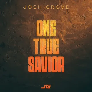 One True Savior by Josh Grove