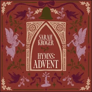 Hymns: Advent EP by Sarah Kroger