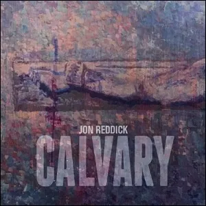 Calvary (Single) by Jon Reddick