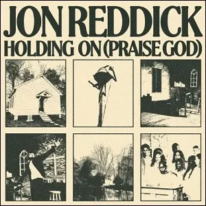 Holding On (Praise God) (Single) by Jon Reddick