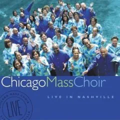 Live in Nashville [LIVE] by Chicago Mass Choir