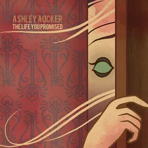The Life You Promised Album Review by Ashley Aucker