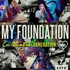 Cultivation Generation Live: My Foundation Album Review by Vineyard Worship