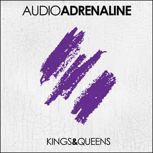 Kings & Queens Album Review by Audio Adrenaline