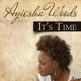 It's Time by Ayiesha Woods