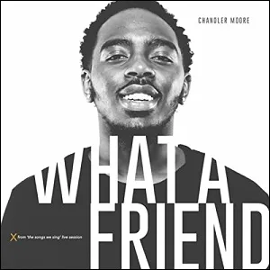 What a Friend (Single) by Chandler Moore