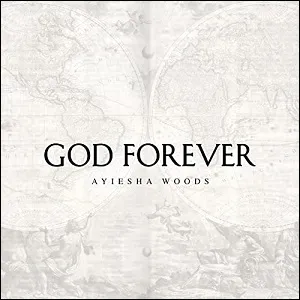 God Forever (Single) by Ayiesha Woods