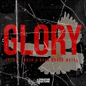 Glory (feat. Da' T.R.U.T.H. & Ryan Brockington) (Single) by Creative Culture Co.