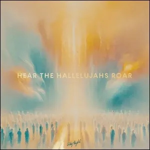 Hear the Hallelujahs Roar (Live) EP Album Review by CityAlight