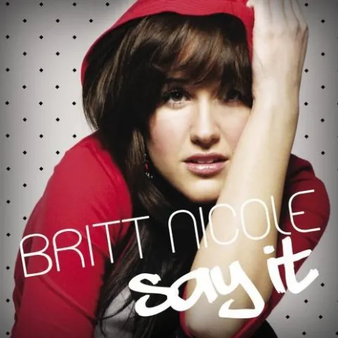 Say It by Britt Nicole