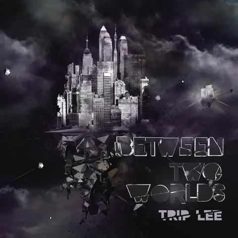 Between Two Worlds Album Review by Trip Lee