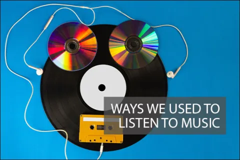 Ways We Used To Listen to Music