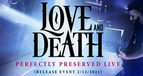 Love & Death to Release Live Album and DVD