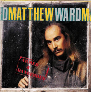 Armed & Dangerous by Matthew Ward | CD Reviews And Information | NewReleaseToday