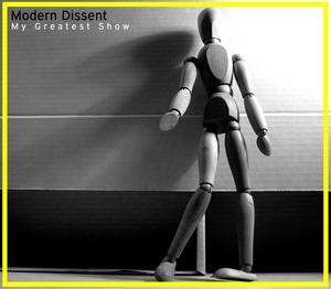 My Greatest Show by Modern Dissent | CD Reviews And Information | NewReleaseToday