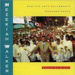 Focus On Glory by Hezekiah Walker | CD Reviews And Information | NewReleaseToday