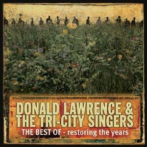 The Best Of - Restoring the Years by Donald Lawrence | CD Reviews And Information | NewReleaseToday