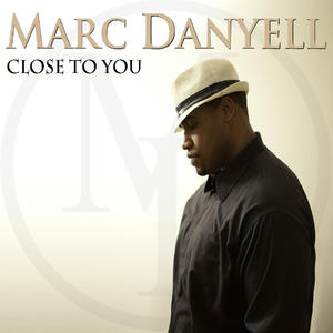 Close To You by Marc Danyell | CD Reviews And Information | NewReleaseToday