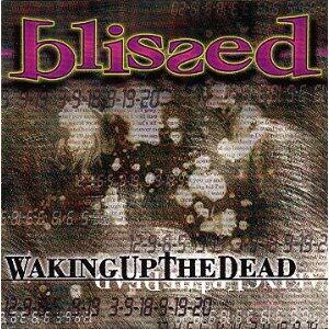 Waking Up The Dead by Blissed  | CD Reviews And Information | NewReleaseToday