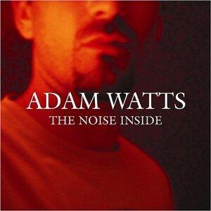 The Noise Inside by Adam Watts | CD Reviews And Information | NewReleaseToday