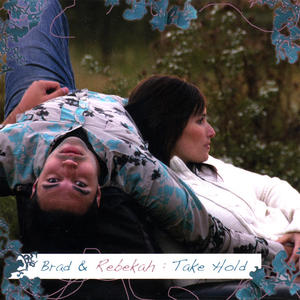 Take Hold by Brad & Rebekah  | CD Reviews And Information | NewReleaseToday