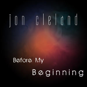 Before My Beginning by Jon Cleland | CD Reviews And Information | NewReleaseToday