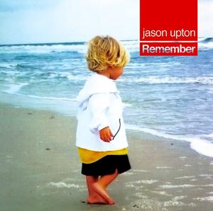 Remember by Jason Upton | CD Reviews And Information | NewReleaseToday