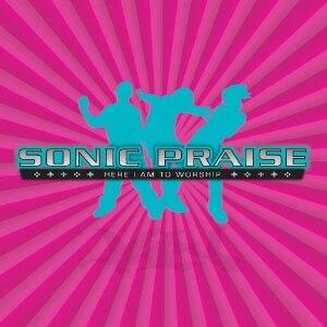 Sonic Praise: Here I Am To Worship by Various Artists  | CD Reviews And Information | NewReleaseToday
