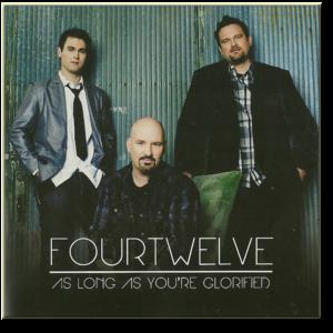 As Long As You're Glorified by FourTwelve  | CD Reviews And Information | NewReleaseToday