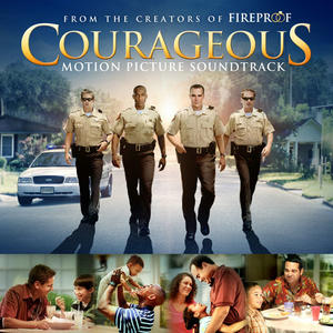 Courageous - Orignal Motion Picture Soundtrack by Various Artists - Soundtracks  | CD Reviews And Information | NewReleaseToday