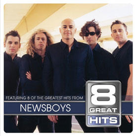 8 Great Hits by Newsboys  | CD Reviews And Information | NewReleaseToday