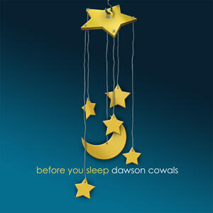Before You Sleep - Single by Dawson Cowals | CD Reviews And Information | NewReleaseToday