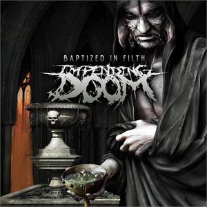 Baptized in Filth by Impending Doom  | CD Reviews And Information | NewReleaseToday