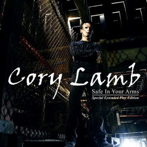 Safe In Your Arms - EP by Cory Lamb | CD Reviews And Information | NewReleaseToday