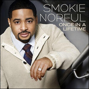 Once In A Lifetime by Smokie Norful | CD Reviews And Information | NewReleaseToday