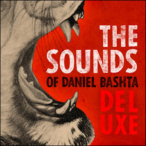 The Sounds Of Daniel Bashta Deluxe by Daniel Bashta | CD Reviews And Information | NewReleaseToday