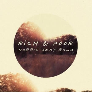 Rich & Poor: Deluxe Edition by Robbie Seay Band  | CD Reviews And Information | NewReleaseToday